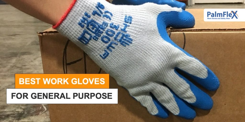 Top 10 Best Work Gloves for General Purpose Buyer's Guide